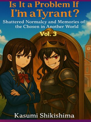 cover image of Is It a Problem If I'm a Tyrant? Volume 3